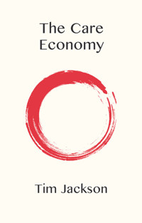 The Care Economy - Tim Jackson - E-Book