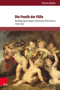 Die Poetik der Fülle - Victoria Niehle - E-Book