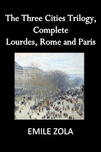 The Three Cities Trilogy Complete Edition - Émile Zola - E-Book