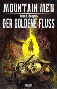 Mountain Men 02: Der goldene Fluss - John F. Cooper - E-Book