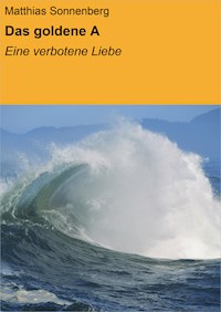 Das goldene A - Matthias Sonnenberg - E-Book