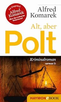 Alt, aber Polt - Alfred Komarek - E-Book