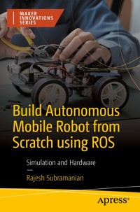Build Autonomous Mobile Robot from Scratch using ROS - Rajesh Subramanian - E-Book