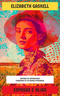 Esposas e hijas - Elizabeth Gaskell - E-Book
