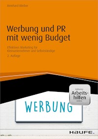 Werbung und PR mit wenig Budget - inkl. Arbeitshilfen online - Reinhard Bleiber - E-Book