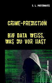 Crime-Prediction - S. L. Portengates - E-Book