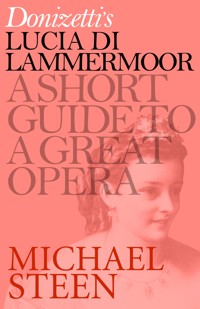 Donizetti's Lucia di Lammermoor - Michael Steen - E-Book