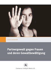 Partnergewalt gegen Frauen und deren Gewaltbewältigung - Linda Ueckeroth - E-Book