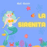 Abel Classics, La Sirenita - Hans Christian Andersen - Hörbuch