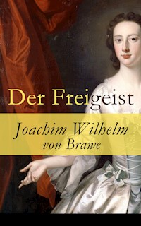 Der Freigeist - Joachim Wilhelm von Brawe - E-Book
