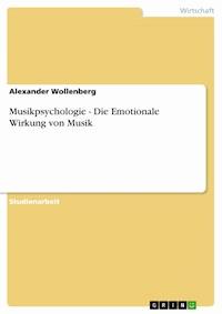 Musikpsychologie - Die Emotionale Wirkung von Musik - Alexander Wollenberg - E-Book
