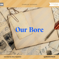 Our Bore (Unabridged) - Charles Dickens. - Hörbuch