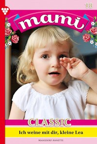 Ich weine mit dir, kleine Lea - Annette Mansdorf - E-Book