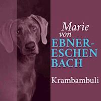 Krambambuli - Marie von Ebner-Eschenbach - Hörbuch