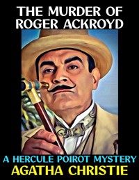 The Murder of Roger Ackroyd - Agatha Christie - E-Book