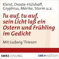 Tu auf, tu auf, sein Licht lass ein - Ostern und Frühling im Gedicht - Heinrich von Kleist - Hörbuch