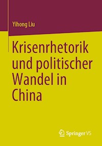 Krisenrhetorik und politischer Wandel in China - Yihong Liu - E-Book