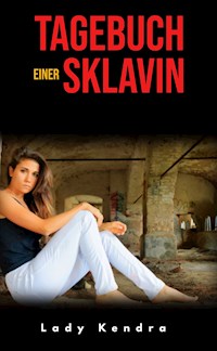 Tagebuch einer Sklavin - Lady Kendra - E-Book