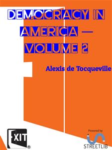 Democracy in America — Volume 2 - Alexis de Tocqueville - E-Book