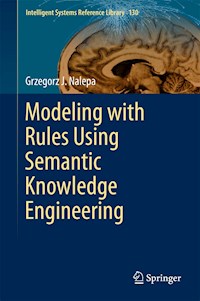 Modeling with Rules Using Semantic Knowledge Engineering - Grzegorz J. Nalepa - E-Book
