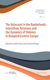 The Holocaust in the Borderlands - - E-Book