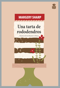 Una tarta de rododendros - Margery Sharp - E-Book