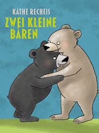 Zwei kleine Bären - Käthe Recheis - E-Book