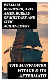 The Mayflower Voyage & Its Aftermath - William Bradford - E-Book