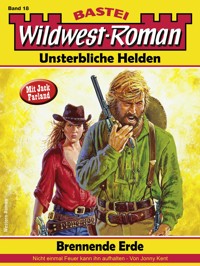 Wildwest-Roman – Unsterbliche Helden 18 - Jonny Kent - E-Book