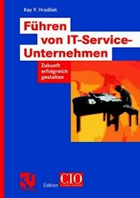 Führen von IT-Service-Unternehmen - Kay P. Hradilak - E-Book