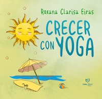 Crecer con yoga - Roxana Eiras - E-Book