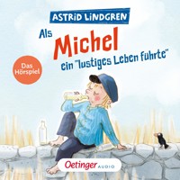 Als Michel ein "lustiges Leben führte" - Astrid Lindgren - Hörbuch