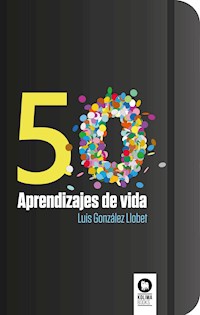 50 aprendizajes de vida - Luis González Llobet - E-Book