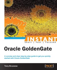 Instant Oracle GoldenGate - Tony Bruzzese - E-Book