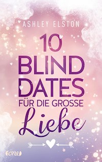 10 Blind Dates für die große Liebe - Ashley Elston - E-Book