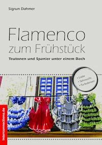 Flamenco zum Frühstück - Sigrun Dahmer - E-Book