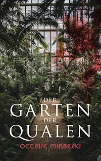 Der Garten der Qualen - Octave Mirbeau - E-Book