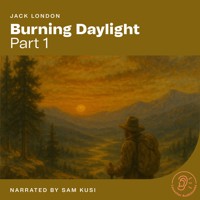 Burning Daylight (Part 1) - Jack  London - Hörbuch
