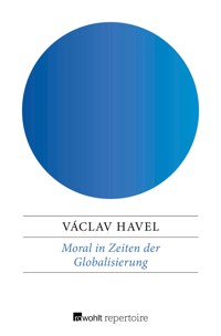 Moral in Zeiten der Globalisierung - Václav Havel - E-Book