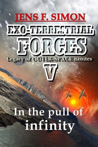 In the pull of infinity (EXO-TERRESTRIAL-FORCES 5) - Jens F. Simon - E-Book
