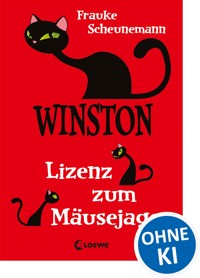 Winston (Band 6) - Lizenz zum Mäusejagen - Frauke Scheunemann - E-Book