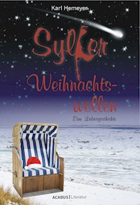 Sylter Weihnachtswellen. Eine Liebesgeschichte - Karl Hemeyer - E-Book