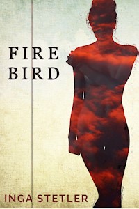 Firebird - Inga Stetler - E-Book