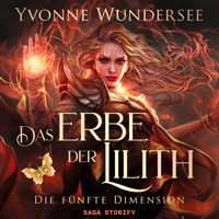 Das Erbe der Lilith: Die fünfte Dimension - Yvonne Wundersee - Hörbuch