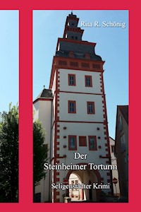Der Steinheimer Torturm - Rita Renate Schönig - E-Book