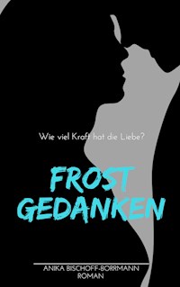 Frostgedanken - Anika Bischoff-Borrmann - E-Book