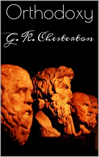 Orthodoxy - G.K. Chesterton - E-Book