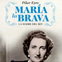 María la Brava - Pilar Eyre - Hörbuch