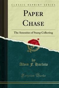 Paper Chase - Alvin F. Harlow - E-Book
