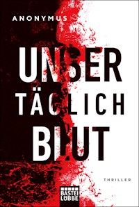 Unser täglich Blut - Anonymus - E-Book